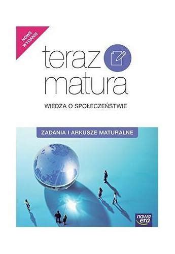 Teraz Matura 2020 WOS Zadania I Arkusze Nowa Era 9504646742