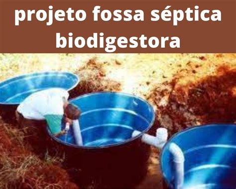 Projeto Fossa S Ptica Biodigestora Completo E Detalhado