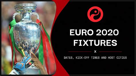 Euro 2020 Fixtures 2021 Dates Kick Off Times Groups Knockout Phase