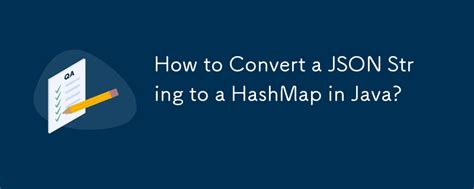 How To Convert A Json String To A Hashmap In Java Javatutorial Php Cn