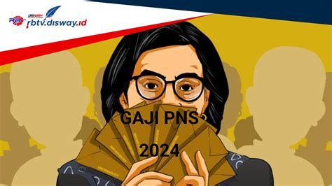 Gaji PNS 2024 Naik Berapa Persen Segini Rincian Gaji PNS Setelah Kenaikan