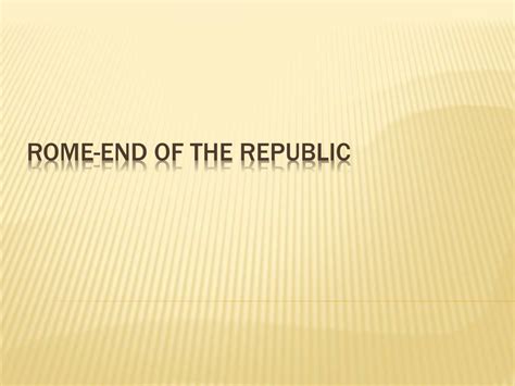 Ppt Rome End Of The Republic Powerpoint Presentation Free Download