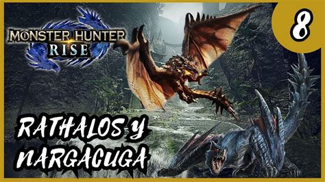 NARGACUGA Y RATHALOS El REY DE LOS CIELOS MONSTER HUNTER RISE Ep 8