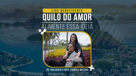 LIVE BENEFICENTE QUILO DO AMOR PART PR WAGUINHO YouTube