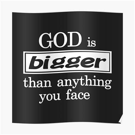 Christian Design God Is Bigger Than Anything You Face Poster For Sale By Simplydesignart