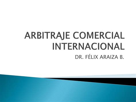 Ppt Arbitraje Comercial Internacional Powerpoint Presentation Free