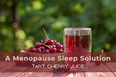 A Menopause Sleep Solution Tart Cherry Juice Meno Method