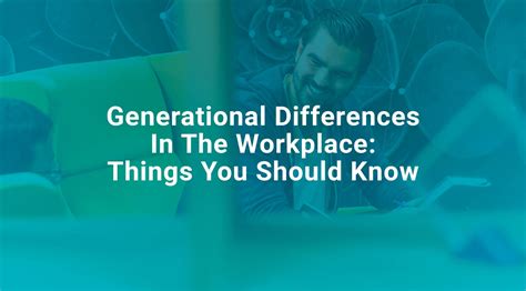 Generational Differences In The Workplace Things You Should Know