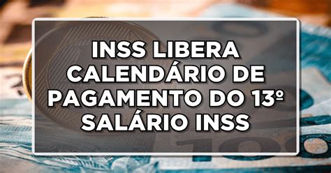 Inss Libera CalendÁrio De Pagamento Do 13º SalÁrio Inss Confira As Datas Jornal Jf