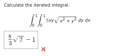 Solved Calculate The Iterated Integral Xy X Y Dy Dx Chegg