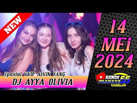 DJ AYYA TINGGI KALI 14 MEI 2024 VVIP ELVIN YANG TERBARU ENAK KALI YouTube