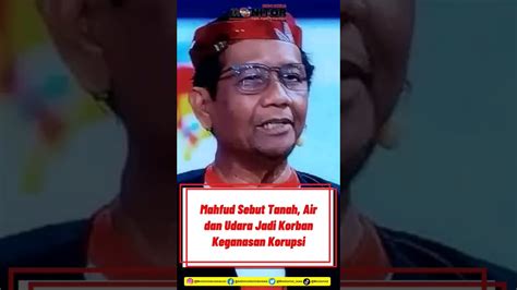 Mahfud Sebut Tanah Air Dan Udara Jadi Korban Keganasan Korupsi