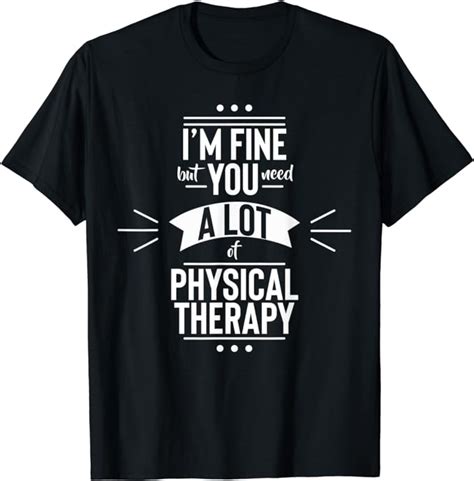 Funny Physical Therapist T Shirt Uk Fashion