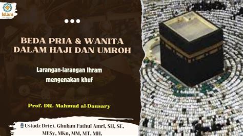 Beda Pria Wanita Dalam Haji Dan Umroh Larangan Larangan Ihram