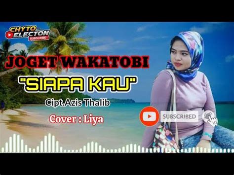 Joget Wakatobi Terbaru Siapa Kau Cipt Azis Thalib Cover Liya