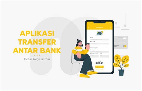 5 Rekomendasi Aplikasi Transfer Antar Bank Gratis Yang Mudah Digunakan