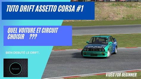 Assetto Corsa Tuto Drift 1 Quel Circuit Et Voiture Choisir Youtube