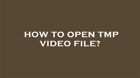 How To Open Tmp Video File YouTube