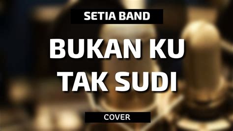 Bukan Ku Tak Sudi Setia Band Lirik Lagu Cover Rongsokan Youtube