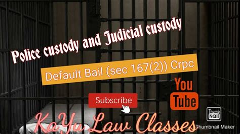 Default Bail Section 167 2 Crpc Police Custody And Judicial Custody