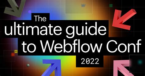 Your Ultimate Guide To Webflow Conf Webflow Blog