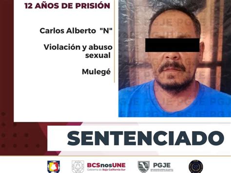 Dan 12 Años De Prisión Contra Culpable De Violación Equiparada Y Abuso Sexual Agravado En Mulegé