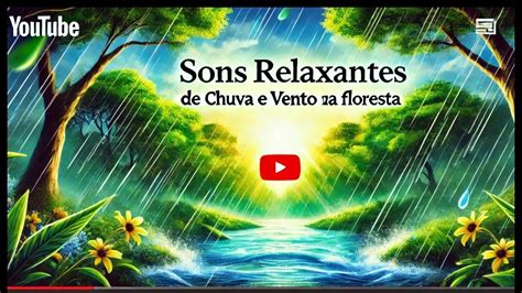 Sons Relaxantes De Chuva E Vento Na Floresta Relaxe E Medite