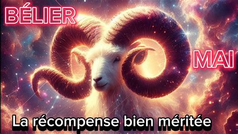 BÉlier ♈ Mai 2024 La Récompense Bien Méritée ️😍💪🎊 Youtube