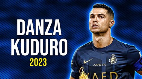 Cristiano Ronaldo 2023 Danza Kuduro Don Omar Ft Lucenzo Skills