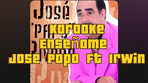 Ense Ame Karaoke Jos Papo Rivera Ft Irving Manuel Youtube