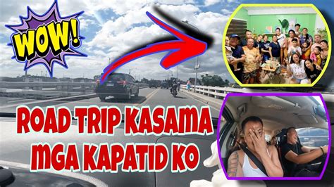 TAWANAN AT KWENTUHAN ROAD TRIP KASAMA ANG MGA KAPATID KO ROAD TRIP