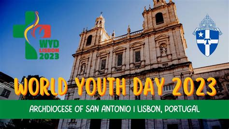 World Youth Day Wyd Lisbon 2023 Archdioceseofsanantonio Youtube