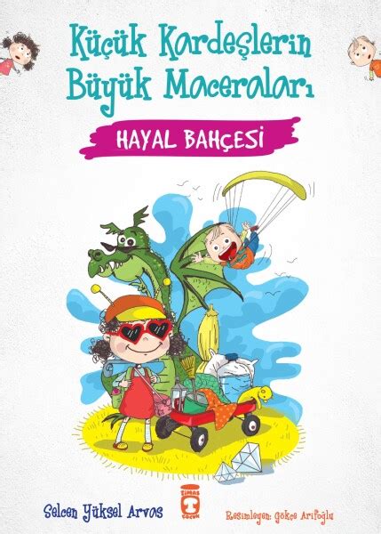 Hayal Bahçesi Küçük Kardeşlerin Büyük Maceraları Masal ve Öykü Timaş