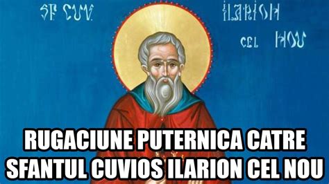 RUGACIUNE PUTERNICA CATRE SFANTUL ILARION CEL NOU YouTube