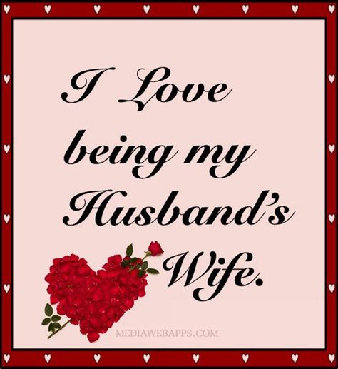 I Love Being Your Wife Miss My Husband Quotes I Love Being My Husband