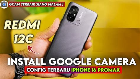 Tutorial Cara Pasang Gcam Dan Config Terbaru Siang Malam Redmi C