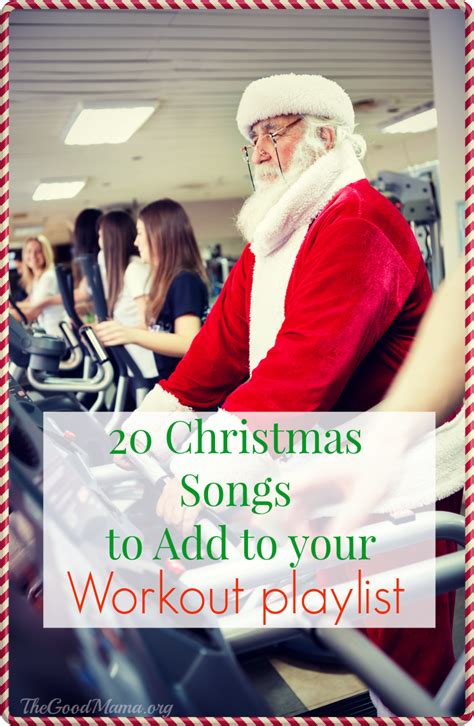 20 Christmas Songs To Add To Your Workout Playlist The Good Mama