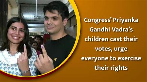 Congress’ Priyanka Gandhi Vadra’s children cast their votes, urge ...