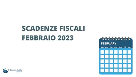 Scadenze Fiscali Febbraio 2023 Ecco Le Date Da Cerchiare