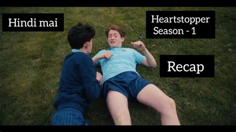 BL Heartstopper Season 1 Recap In Hindi Heartstopper