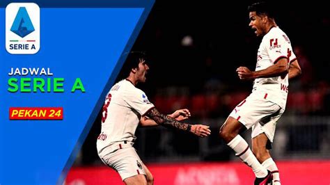 MOTION GRAFIS Jadwal Liga Italia Pekan 24 Duel Panas AC Milan Hadapi