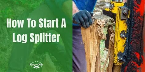 How To Start A Log Splitter A Simple Guide