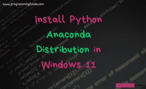 How To Install Python Anaconda Distribution In Windows 11