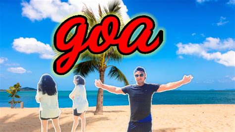 Why Is Goa Famous Forwhat Is The Best Time To Visit Goawhy Do