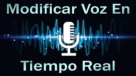 Modificar La Voz Y Aplicar Efectos En Tiempo Real Youtube