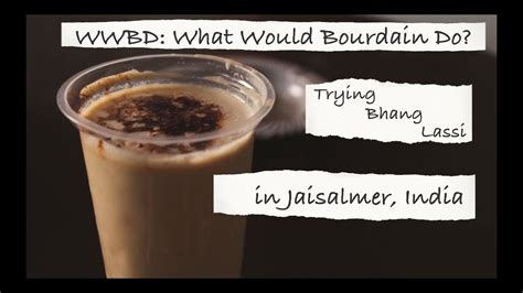 Bhang Lassi That Crazy Weed Drink Of India Anthony Bourdains