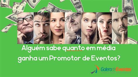 Aula Quanto Ganha Um Promotor De Eventos Qual O Cach Ideal Youtube