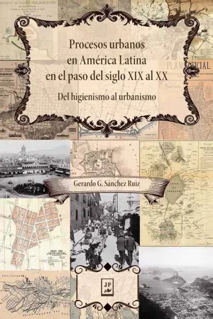 Pdf Procesos Urbanos En Am Rica Latina En El Paso Del Siglo Xix Al Xx