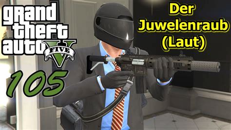 Gta Deutsch Der Juwelenraub Laut Let S Play Gta V