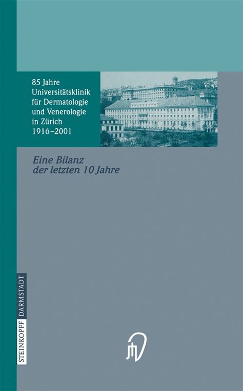 85 Jahre Universitätsklinik für Dermatologie und Venerologie Zürich